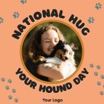 National Hug Your Hound Day